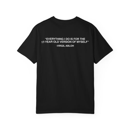 Everything I Do (Virgil Quote) Tee