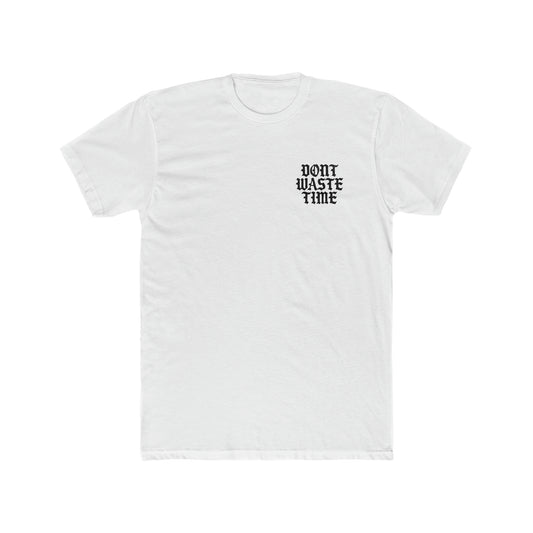 Dont Waste Time Tee