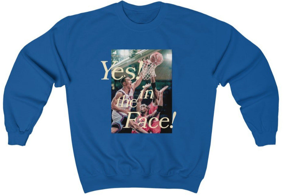 Yes! In The Face! Sweatshirt